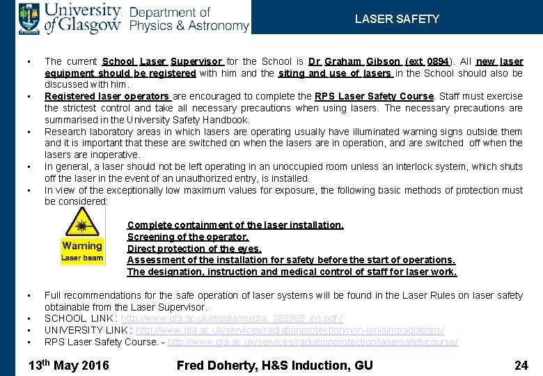 LASER SAFETY • • • The current School Laser Supervisor for the School is