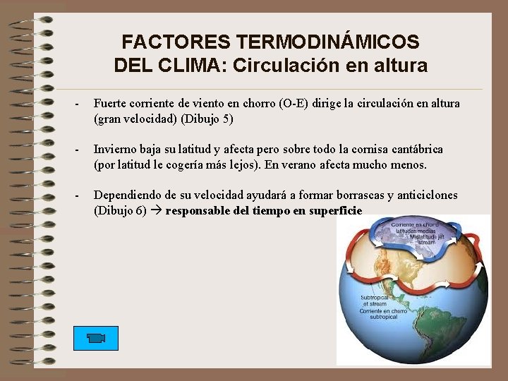 FACTORES TERMODINÁMICOS DEL CLIMA: Circulación en altura - Fuerte corriente de viento en chorro