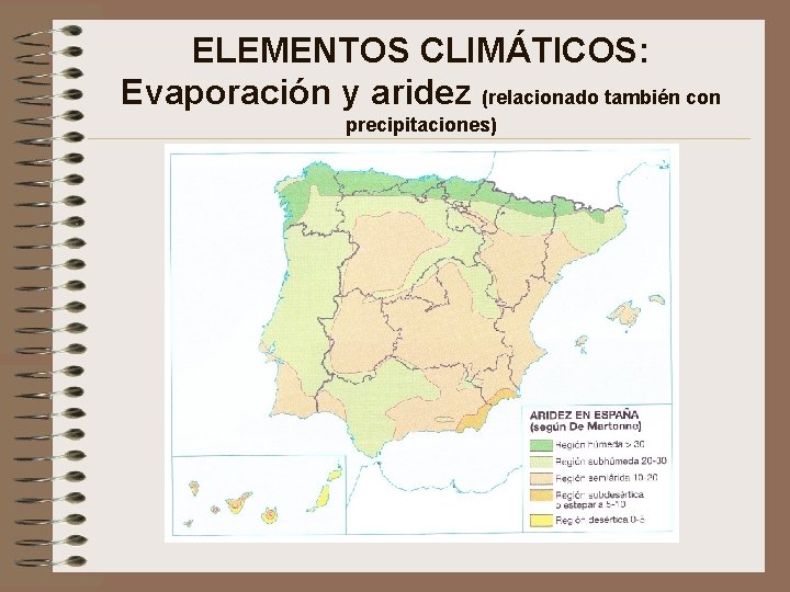 ELEMENTOS CLIMÁTICOS: Evaporación y aridez (relacionado también con precipitaciones) 