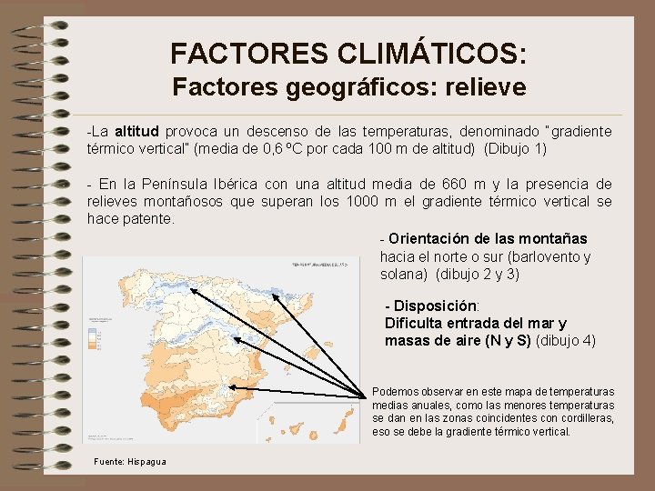 FACTORES CLIMÁTICOS: Factores geográficos: relieve -La altitud provoca un descenso de las temperaturas, denominado