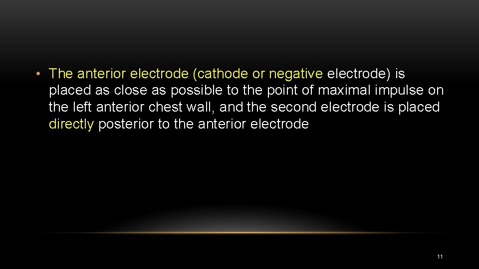  • The anterior electrode (cathode or negative electrode) is placed as close as