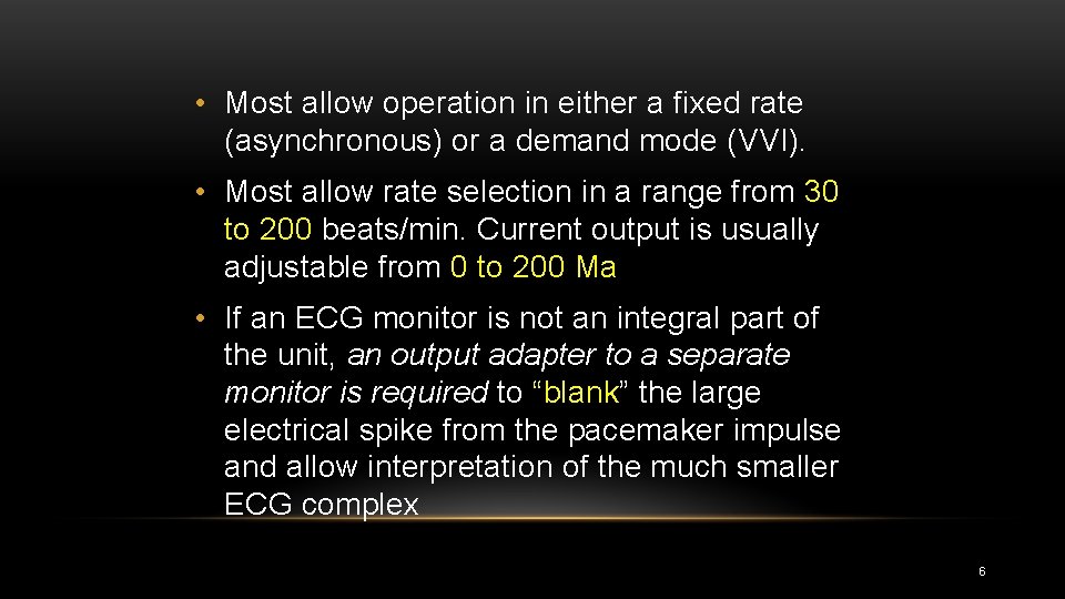  • Most allow operation in either a fixed rate (asynchronous) or a demand