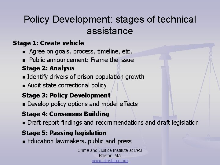 Policy Development: stages of technical assistance Stage 1: Create vehicle n Agree on goals,
