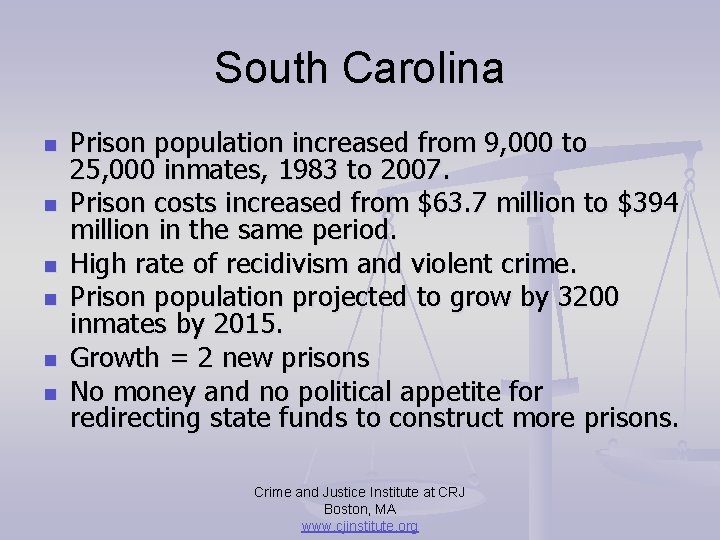 South Carolina n n n Prison population increased from 9, 000 to 25, 000