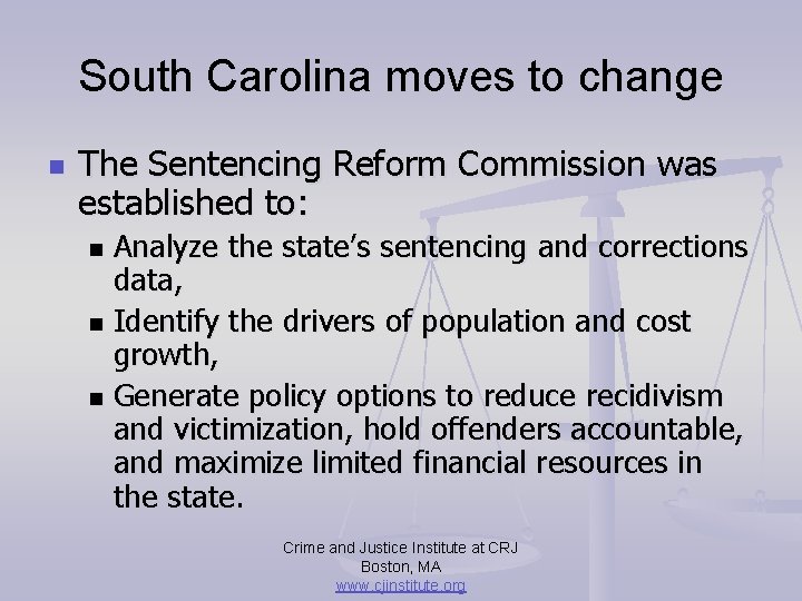 South Carolina moves to change n The Sentencing Reform Commission was established to: Analyze