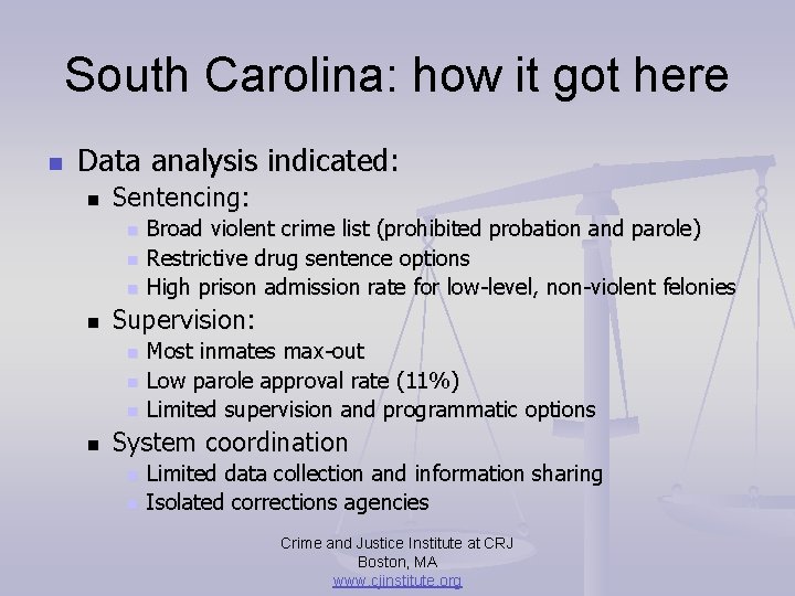 South Carolina: how it got here n Data analysis indicated: n Sentencing: n n