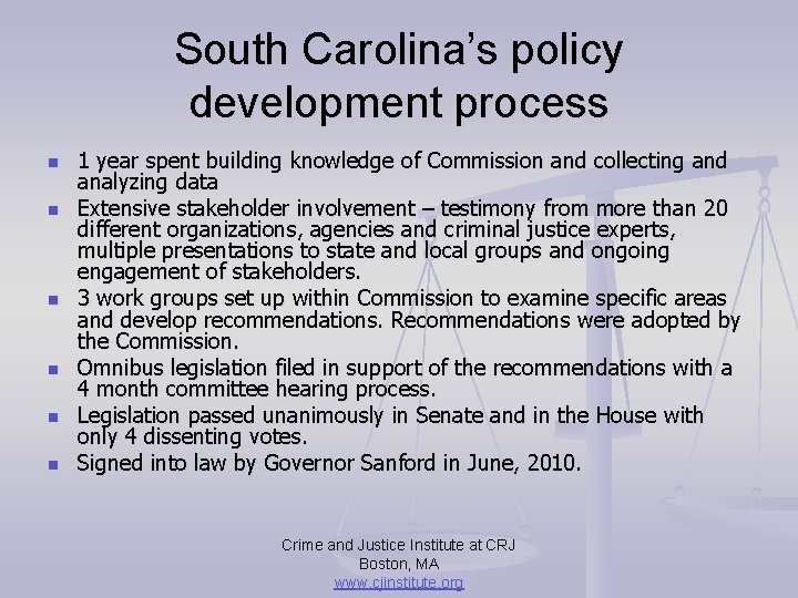South Carolina’s policy development process n n n 1 year spent building knowledge of