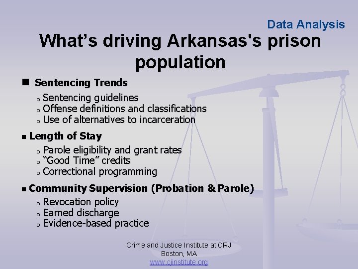Data Analysis What’s driving Arkansas's prison population n Sentencing Trends Sentencing guidelines o Offense