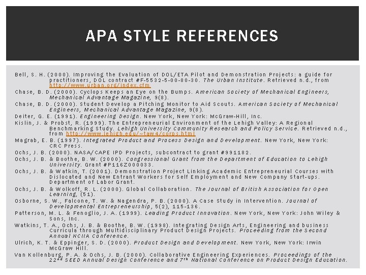 APA STYLE REFERENCES Bell, S. H. (2000). Improving the Evaluation of DOL/ETA Pilot and
