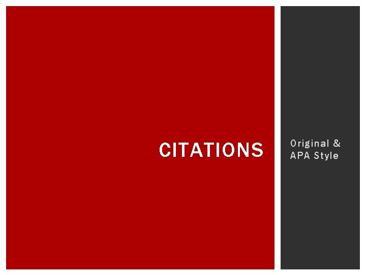 CITATIONS Original & APA Style 