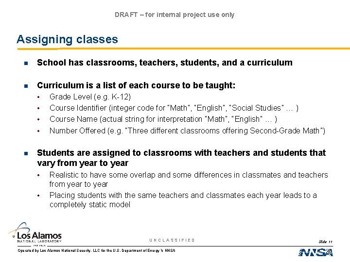 DRAFT – for internal project use only Assigning classes n School has classrooms, teachers,