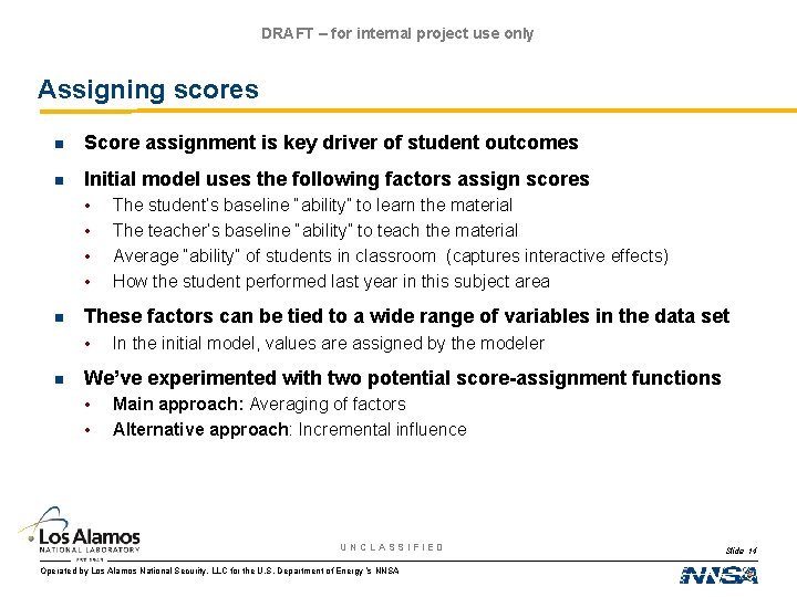 DRAFT – for internal project use only Assigning scores n Score assignment is key