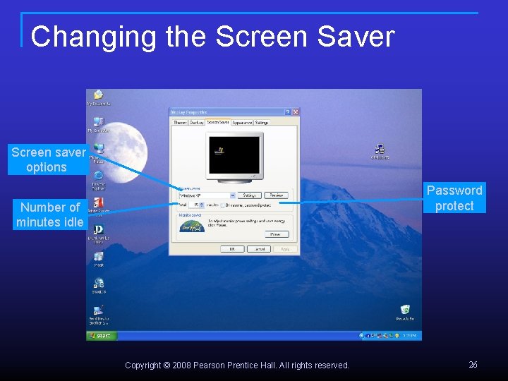 Changing the Screen Saver Screen saver options Password protect Number of minutes idle Copyright