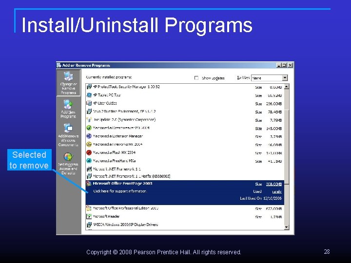 Install/Uninstall Programs Selected to remove Copyright © 2008 Pearson Prentice Hall. All rights reserved.