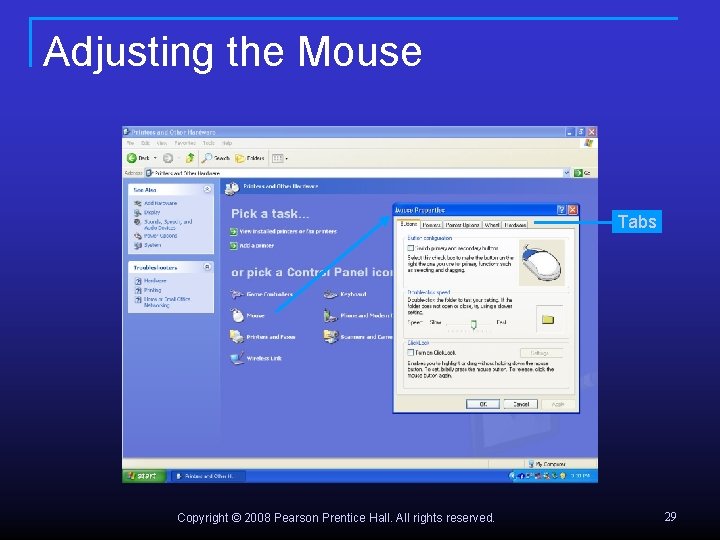 Adjusting the Mouse Tabs Copyright © 2008 Pearson Prentice Hall. All rights reserved. 29