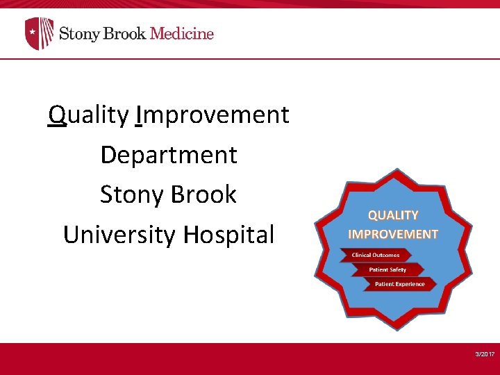 Quality Improvement Department Stony Brook University Hospital 3/2017 