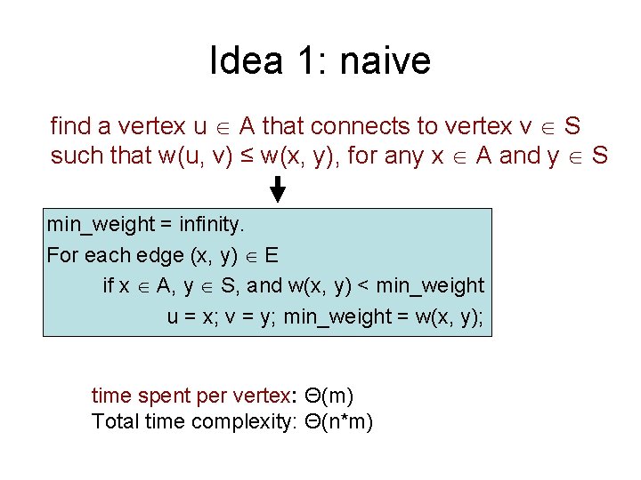 Idea 1: naive find a vertex u A that connects to vertex v S