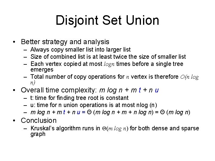 Disjoint Set Union • Better strategy and analysis – Always copy smaller list into