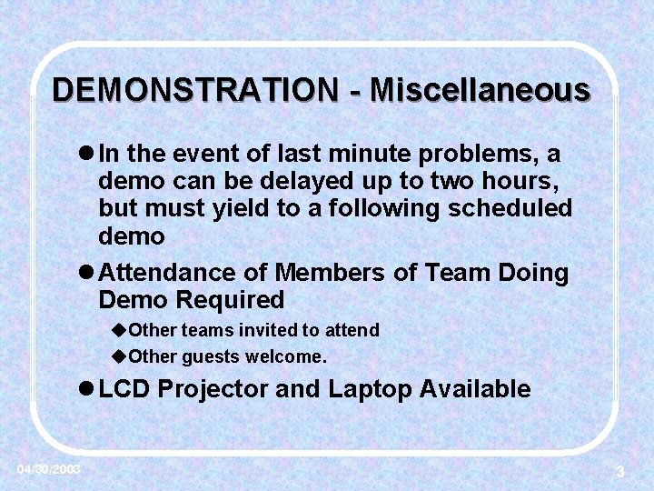 DEMONSTRATION - Miscellaneous l In the event of last minute problems, a demo can