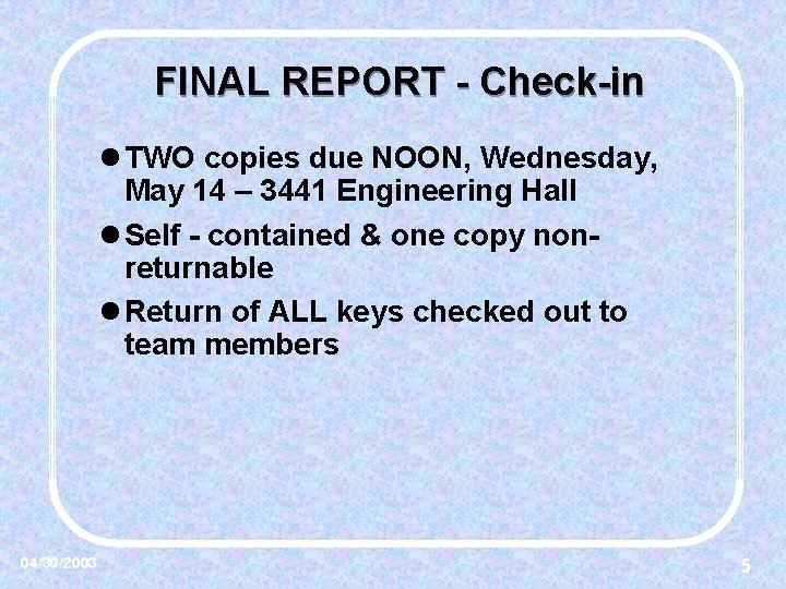 FINAL REPORT - Check-in l TWO copies due NOON, Wednesday, May 14 – 3441