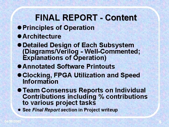 FINAL REPORT - Content l Principles of Operation l Architecture l Detailed Design of