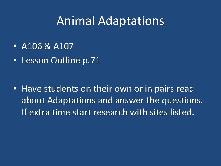 Animal Adaptations • A 106 & A 107 • Lesson Outline p. 71 •