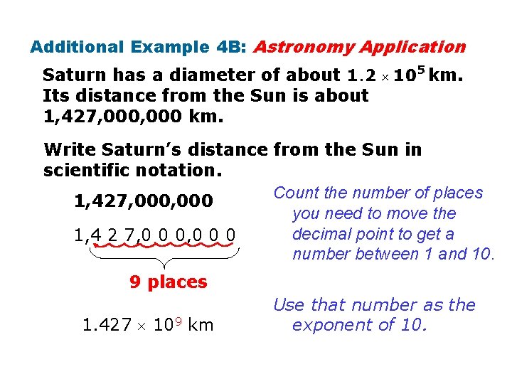 Additional Example 4 B: Astronomy Application Saturn has a diameter of about Its distance Additional Example 4 B: Astronomy Application Saturn has a diameter of about Its distance