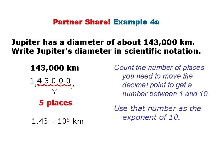 Partner Share! Example 4 a Jupiter has a diameter of about 143, 000 km. Partner Share! Example 4 a Jupiter has a diameter of about 143, 000 km.