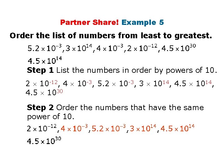 Partner Share! Example 5 Order the list of numbers from least to greatest. Step Partner Share! Example 5 Order the list of numbers from least to greatest. Step