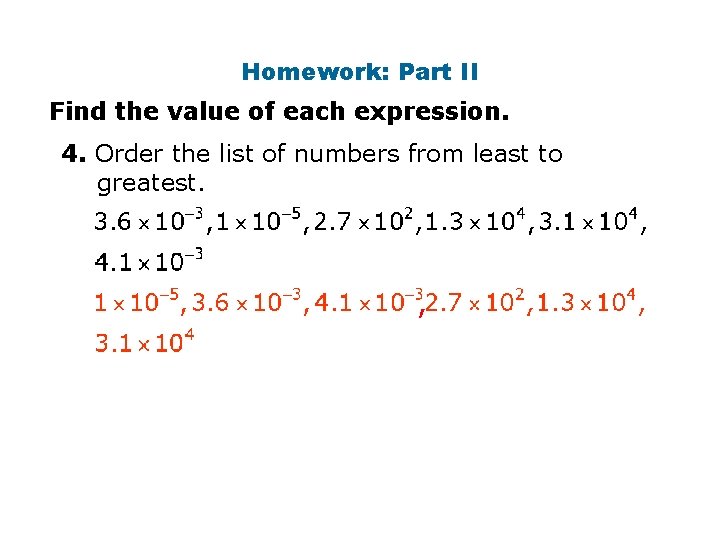 Homework: Part II Find the value of each expression. 4. Order the list of Homework: Part II Find the value of each expression. 4. Order the list of