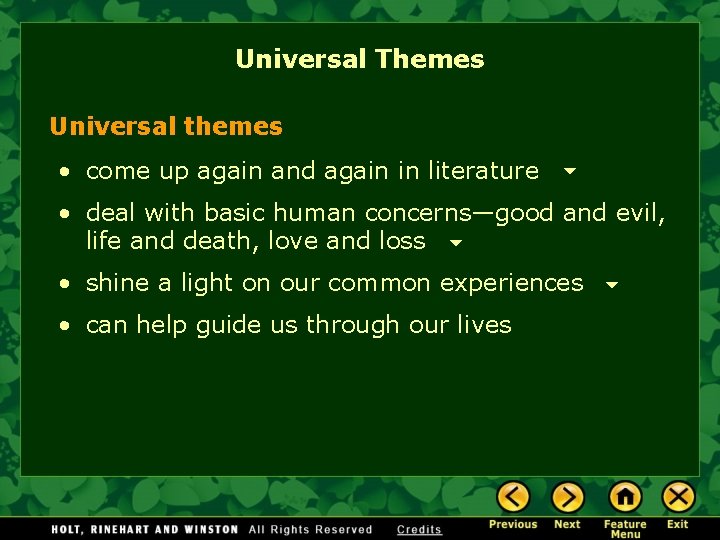 Universal Themes Universal themes • come up again and again in literature • deal