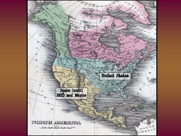 United States Spain (until 1821) and Mexico 