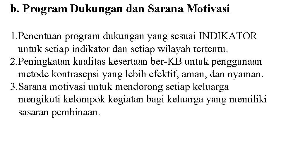 b. Program Dukungan dan Sarana Motivasi 1. Penentuan program dukungan yang sesuai INDIKATOR untuk