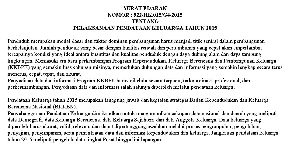 SURAT EDARAN NOMOR : 922/HK. 015/G 4/2015 TENTANG PELAKSANAAN PENDATAAN KELUARGA TAHUN 2015 Penduduk SURAT EDARAN NOMOR : 922/HK. 015/G 4/2015 TENTANG PELAKSANAAN PENDATAAN KELUARGA TAHUN 2015 Penduduk