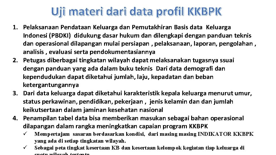 Uji materi data profil KKBPK 1. Pelaksanaan Pendataan Keluarga dan Pemutakhiran Basis data Keluarga