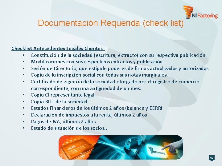 Documentación Requerida (check list) Checklist Antecedentes Legales Clientes : • Constitución de la sociedad
