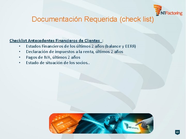 Documentación Requerida (check list) Checklist Antecedentes Financieros de Clientes : • Estados Financieros de