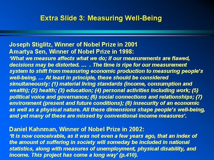 Extra Slide 3: Measuring Well-Being Joseph Stiglitz, Winner of Nobel Prize in 2001 Amartya