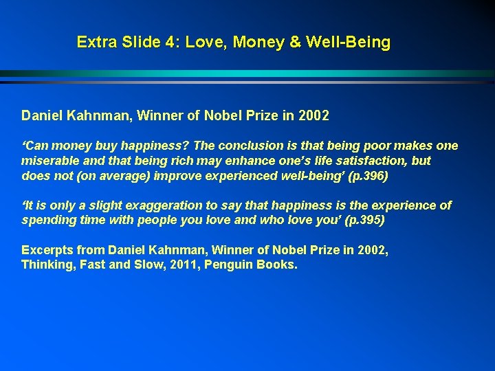 Extra Slide 4: Love, Money & Well-Being Daniel Kahnman, Winner of Nobel Prize in