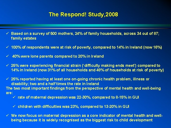 The Respond! Study, 2008 ü Based on a survey of 500 mothers, 24% of