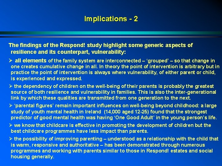 Implications - 2 The findings of the Respond! study highlight some generic aspects of