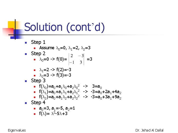 Solution (cont’d) n Step 1 n n Step 2 n n n =3 1=2