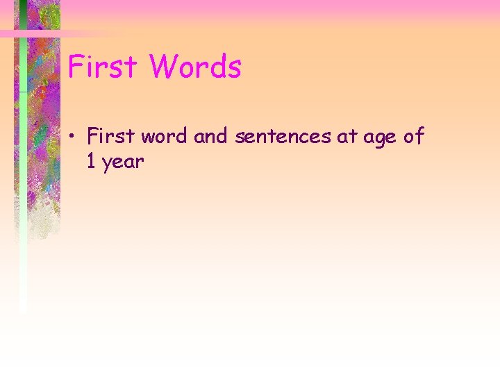 First Words • First word and sentences at age of 1 year 