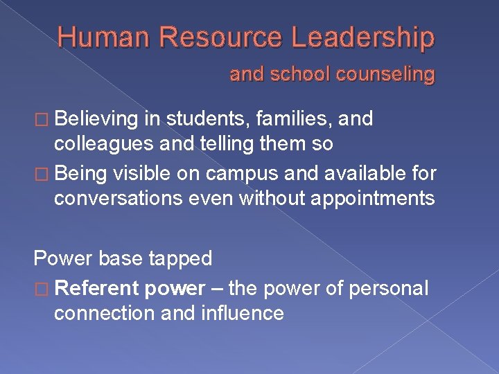 Human Resource Leadership and school counseling � Believing in students, families, and colleagues and