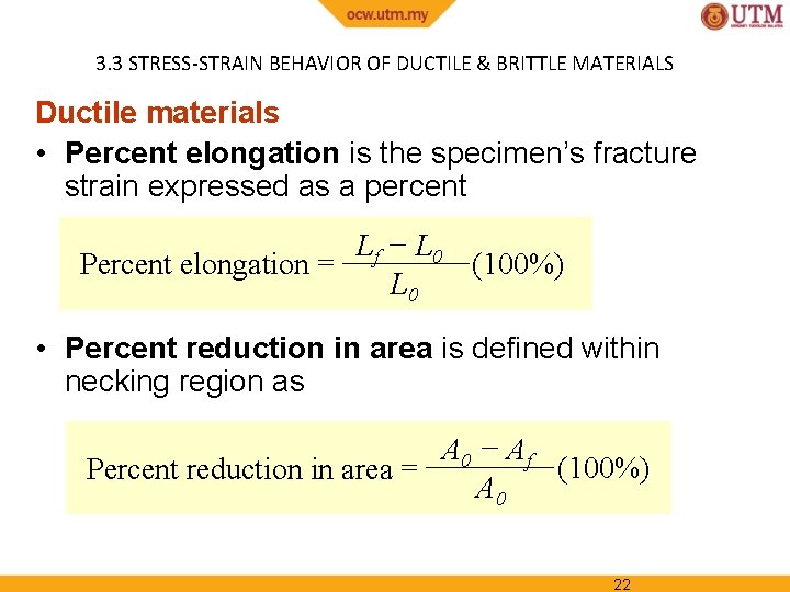 3. 3 STRESS-STRAIN BEHAVIOR OF DUCTILE & BRITTLE MATERIALS Ductile materials • Percent elongation