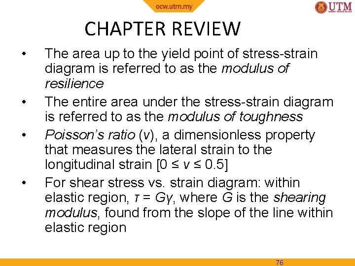 CHAPTER REVIEW • • The area up to the yield point of stress-strain diagram