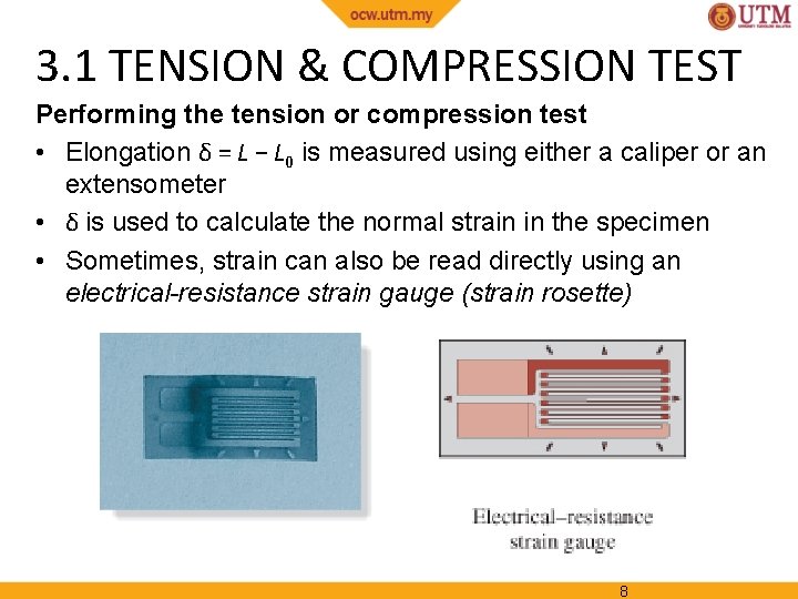 3. 1 TENSION & COMPRESSION TEST Performing the tension or compression test • Elongation