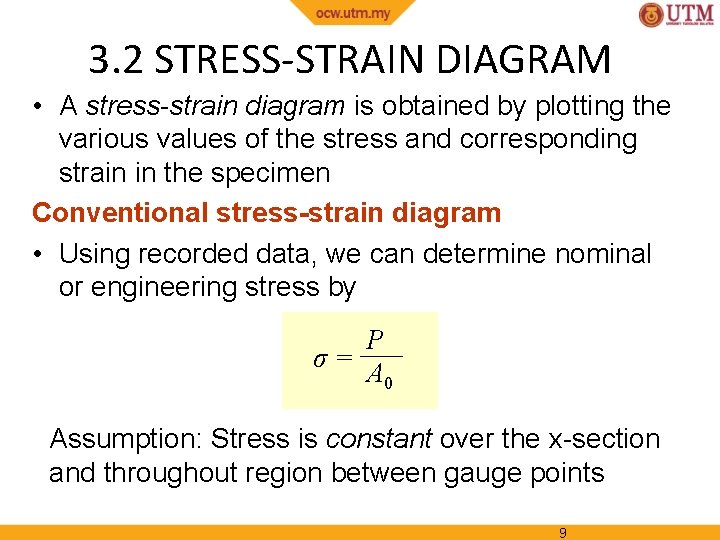 3. 2 STRESS-STRAIN DIAGRAM • A stress-strain diagram is obtained by plotting the various