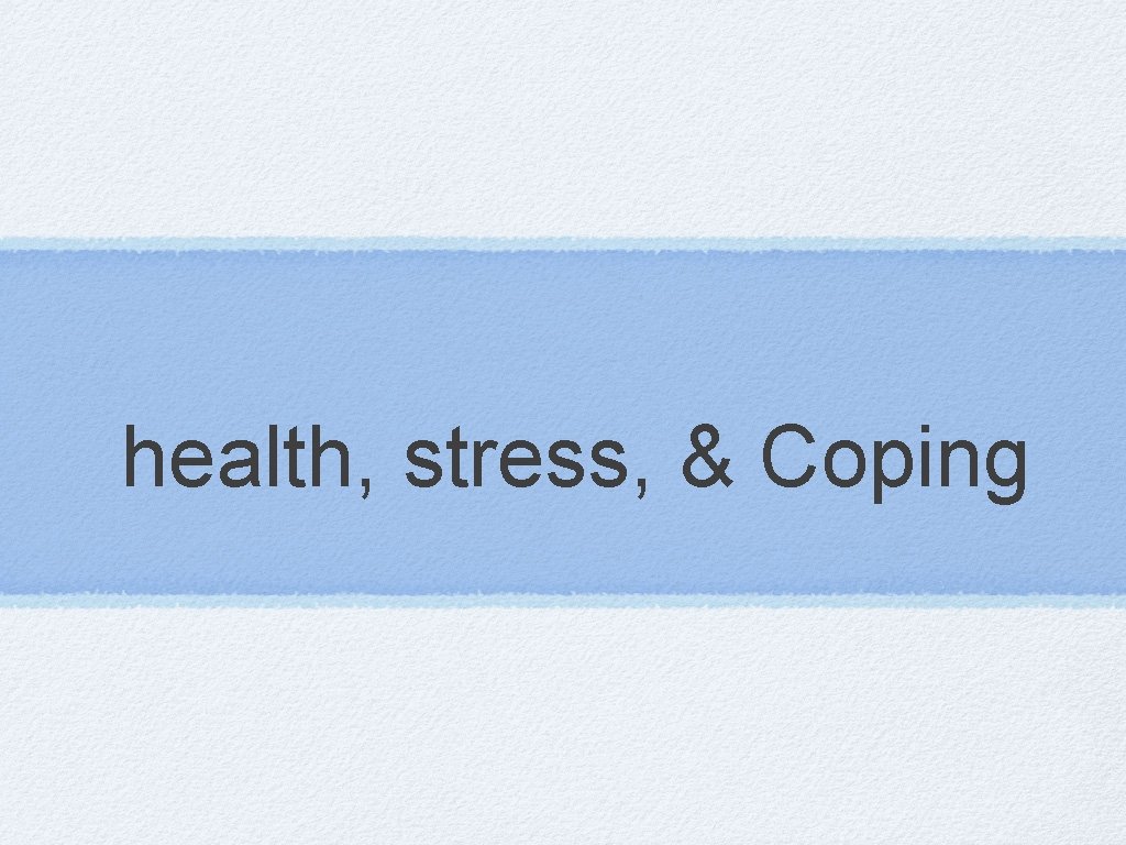 health, stress, & Coping 