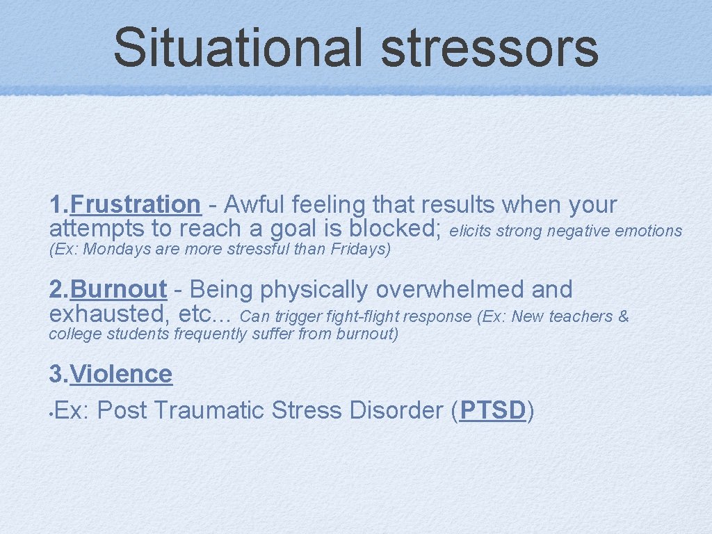 Situational stressors 1. Frustration - Awful feeling that results when your attempts to reach